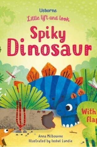 Cover of Little Lift and Look Spiky Dinosaur