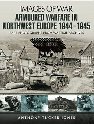 Cover of Armoured Warfare in Northwest Europe, 1944-1945