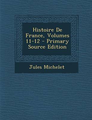 Book cover for Histoire de France, Volumes 11-12