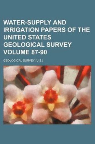 Cover of Water-Supply and Irrigation Papers of the United States Geological Survey Volume 87-90