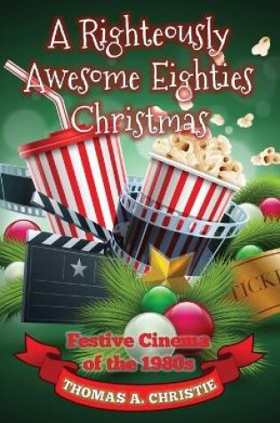 Cover of A Righteously Awesome Eighties Christmas