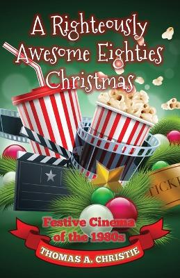 Book cover for A Righteously Awesome Eighties Christmas