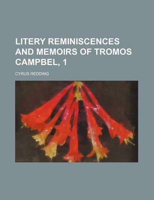 Book cover for Litery Reminiscences and Memoirs of Tromos Campbel, 1