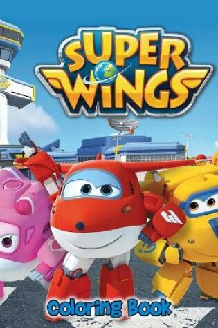 Cover of Super Wings Coloring Book