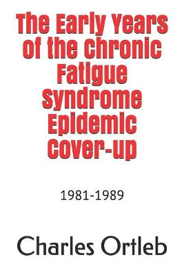 Book cover for The Early Years of the Chronic Fatigue Syndrome Epidemic Cover-up