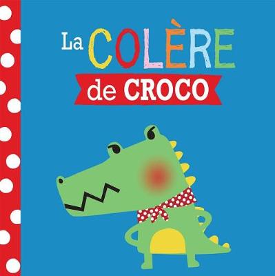 Book cover for Entre Amis: Les �motions: La Col�re de Croco