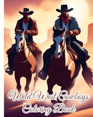 Book cover for Wild West Cowboys Coloring Book