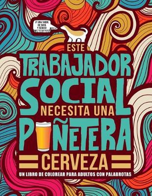 Book cover for Este trabajador social necesita una punetera cerveza