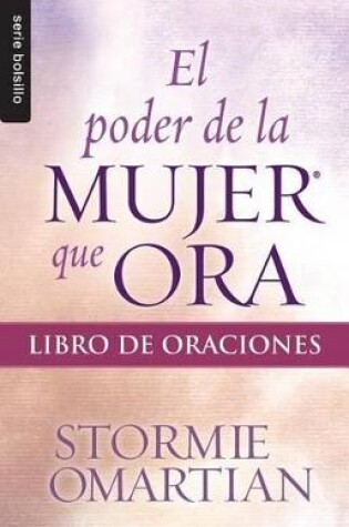 Cover of El Poder de la Mujer Que Ora: Libro de Oraciones