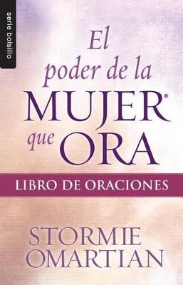 Cover of El Poder de la Mujer Que Ora: Libro de Oraciones