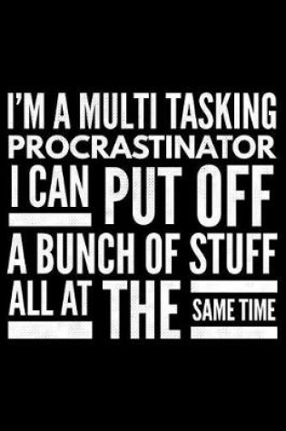 Cover of I'm a multi tasking procrastinator