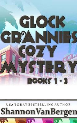 Book cover for Glock Grannies Cozy Mystery Omnibus