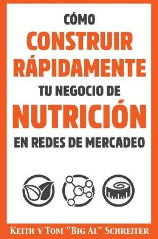 Cover of Cómo Construir Rápidamente tu Negocio de Nutrición en Redes de Mercadeo