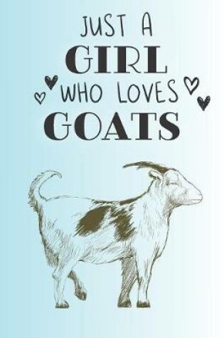 Cover of Just A Girl Who Loves Goats