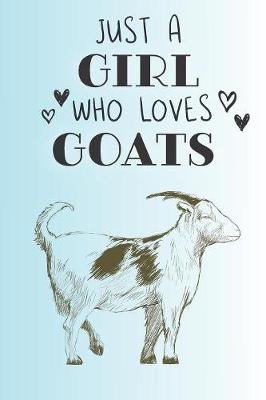 Book cover for Just A Girl Who Loves Goats