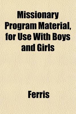 Book cover for Missionary Program Material, for Use with Boys and Girls