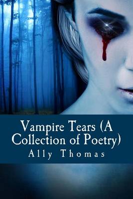 Book cover for Vampire Tears (A Collection of Poetry)