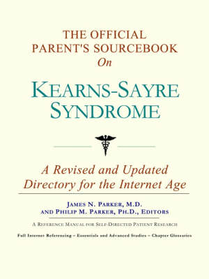 Cover of The Official Parent's Sourcebook on Kearns-Sayre Syndrome