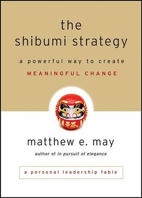 Book cover for Shibumi Strategy, The: A Powerful Way to Create Meaningful Change