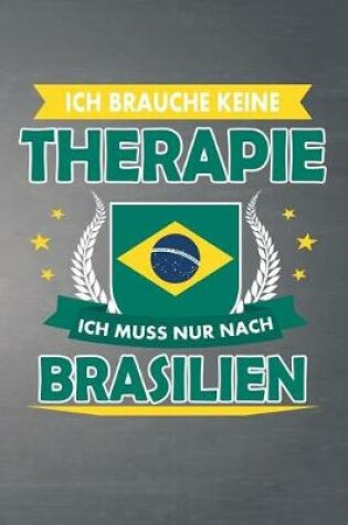 Cover of Ich brauche keine Therapie ich muss nur nach Brasilien