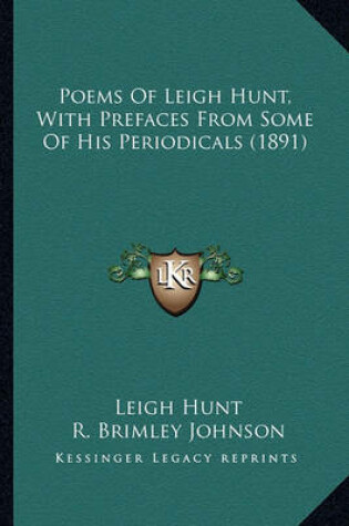 Cover of Poems of Leigh Hunt, with Prefaces from Some of His Periodicpoems of Leigh Hunt, with Prefaces from Some of His Periodicals (1891) ALS (1891)