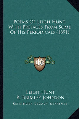 Book cover for Poems of Leigh Hunt, with Prefaces from Some of His Periodicpoems of Leigh Hunt, with Prefaces from Some of His Periodicals (1891) ALS (1891)