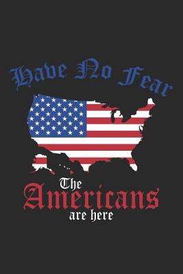 Book cover for Have no Fear the Americans are Here