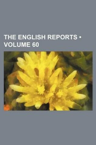 Cover of The English Reports (Volume 60)