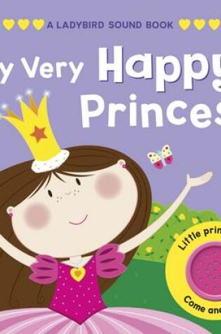 Cover of My Very Happy Princess: A Ladybird Sound Book