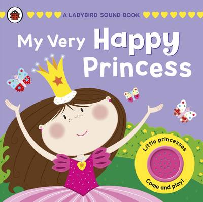 Book cover for My Very Happy Princess: A Ladybird Sound Book