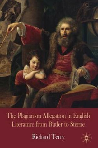 Cover of The Plagiarism Allegation in English Literature from Butler to Sterne