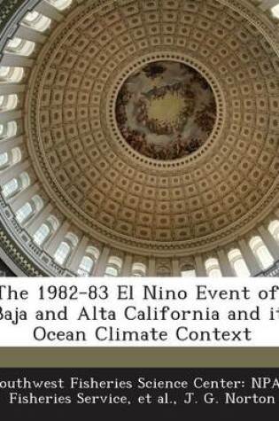 Cover of The 1982-83 El Nino Event Off Baja and Alta California and Its Ocean Climate Context