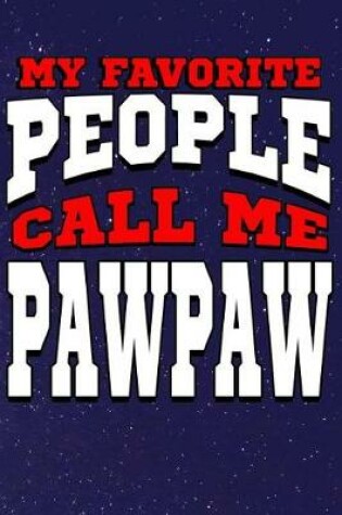 Cover of My Favorite People Call Me Pawpaw