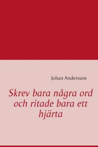 Cover of Skrev bara några ord och ritade bara ett hjärta