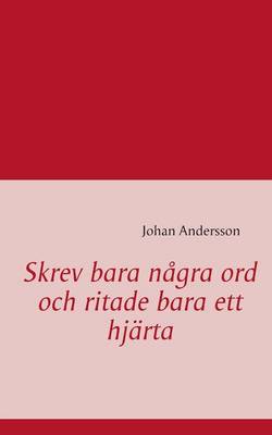 Book cover for Skrev bara några ord och ritade bara ett hjärta