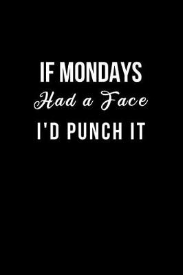 Book cover for If Monday had a Face I Would Punch it