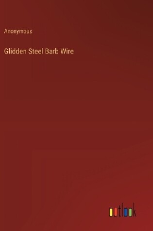 Cover of Glidden Steel Barb Wire