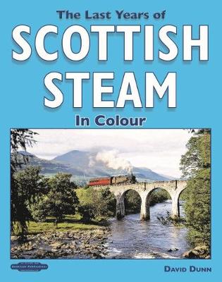 Book cover for The Last Years of Scottish Steam in Colour