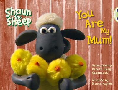 Cover of Bug Club Yellow A/1C Shaun the Sheep: You Are My Mum 6-pack
