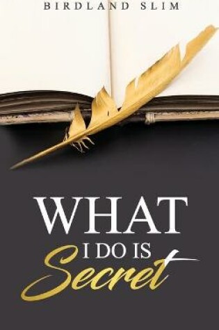 Cover of What I Do is Secret