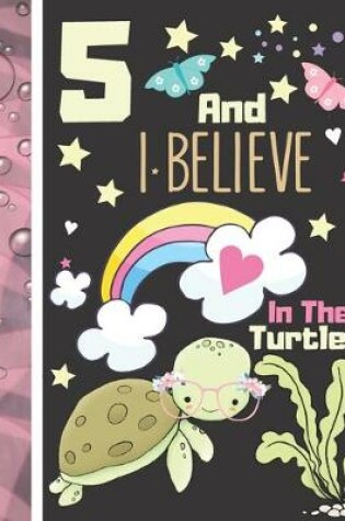 Cover of 5 And I Believe In The Turtles