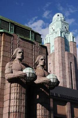 Book cover for The Helsinki, Finland Train Station Statues Journal