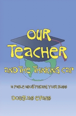 Book cover for Our Teacher & the Thinking Cap