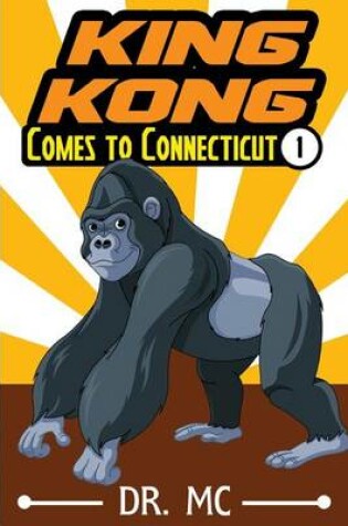 Cover of King Kong Comes to Connecticut 1