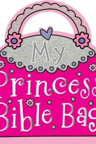 Cover of My Princess Bible Bag