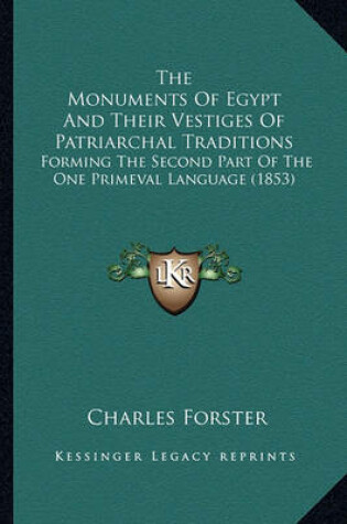 Cover of The Monuments of Egypt and Their Vestiges of Patriarchal Traditions