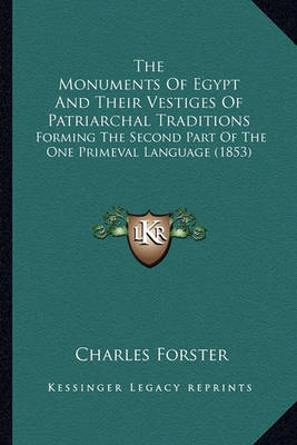 Book cover for The Monuments of Egypt and Their Vestiges of Patriarchal Traditions