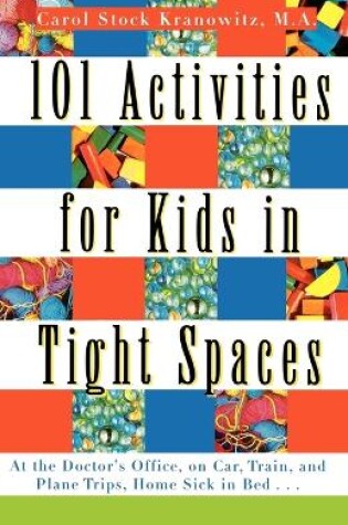 Cover of 101 Activities for Kids in Tight Spaces