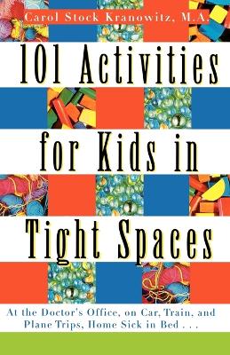 Book cover for 101 Activities for Kids in Tight Spaces