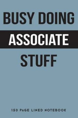 Cover of Busy Doing Associate Stuff